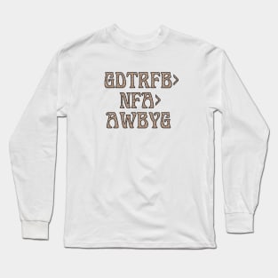 Deadheads Set List Goin' Down the Road Not Fading Away Long Sleeve T-Shirt